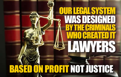 Abusers are criminals who designed our legal system based on the creation of legal fees no justice