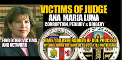 Facebook group Victims of Los Angeles Calfornia Corrupt Judge Anna Maria Luna