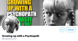 Follow Twitter Page Growing Up with a Psychopath