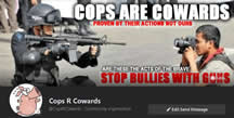 Like Facebook Page Cops are Cowards and bring back integrity to our police