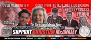 Help Christian McANALLY Richmond County Virginia Probate court abuse