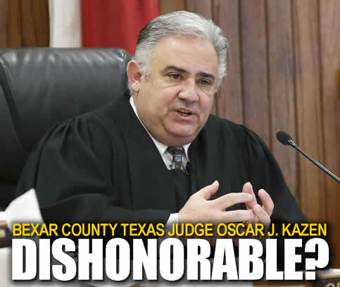 Corrupt Bexar County Texas Judge Oscar J. Kazen