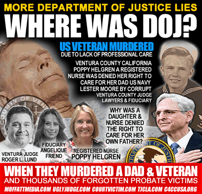 Ventura california US Navy Lester Moore was murdered by Corrupt Probate Judge Roger L Lund and Angelique Friend