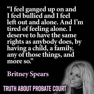 Los Angeles Superior Court Probate abuseHow Britney Spears Feels