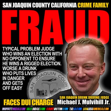 Typical Problem San Joaquin County California Judge Michael Jeffrey Mulvihill Jr