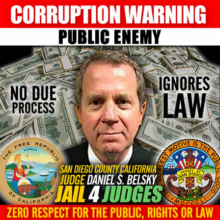 Corrupt San Diego County California Judge Daniel S Belsky