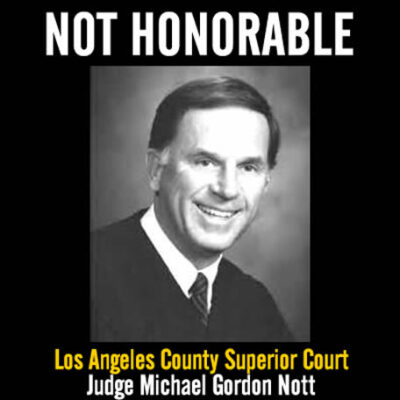 Corrupt Los Angeles County Superior Court Judge Michael Gordon Nott