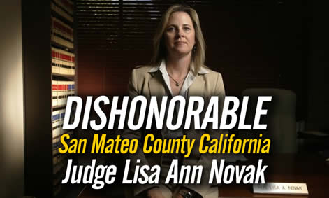 Dishonorable Corrupt San Mateo County Superior Court California Judge Lisa Novak