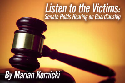 Listen to the Victims Senate Holds Hearing on Guardianship By Marion Kornicki