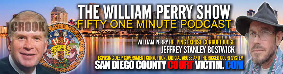 Corrupt San Diego County California Judge Jeffrey S. Bostwick abuses court victim William Perry Foster 51 Minutes The problem Child Show