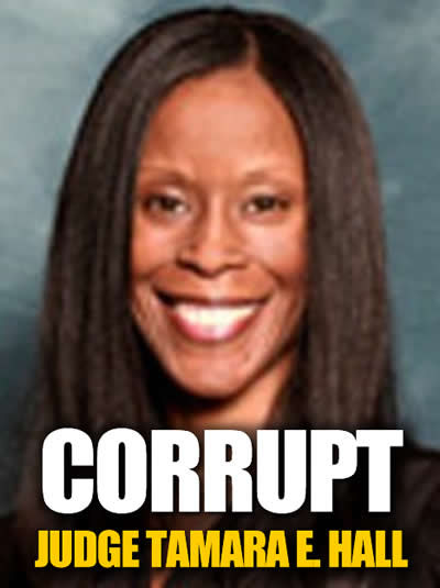 Corrupt Los Angeles Superior Court Judge Tamara E Hall