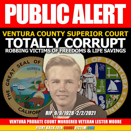 Public Alert Ventura County helped murder Lester Moore via Probate court