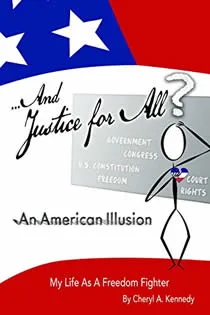 And Justice for All An American Illusion My Life As A Freedom Fighter
