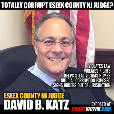 Corrupt Eseex County New Jersey Judge David B Katz