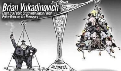 There is a Public Crisis with Rogue Police Police Reforms Are Necessary Brian Vukadinovich