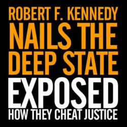 Robert F Kennedy Jr exposes the deep state